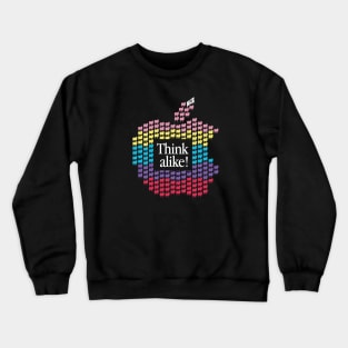 Think alike! Crewneck Sweatshirt